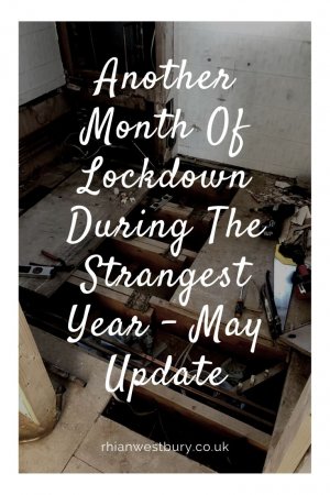 Another Month Of Lockdown During The Strangest Year - May Update #mayupdate #mayoverview #whativedoneinmay
