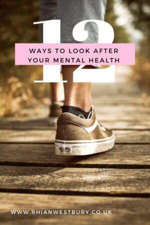 12 Ways To Look After Your Mental Health #mentalhealth #lookafteryourmentalhealth #protectyourmentalhealth #mentalhealthawareness #positivementalhealth